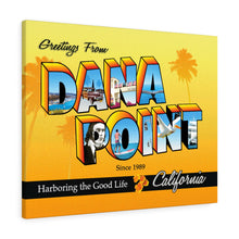 Load image into Gallery viewer, Greetings from Dana Point - Canvas Art