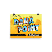 Load image into Gallery viewer, Greetings from Dana Point - Poster