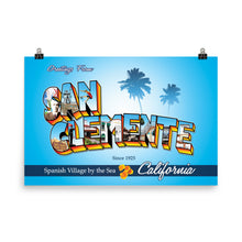 Load image into Gallery viewer, Greeting from San Clemente - Poster